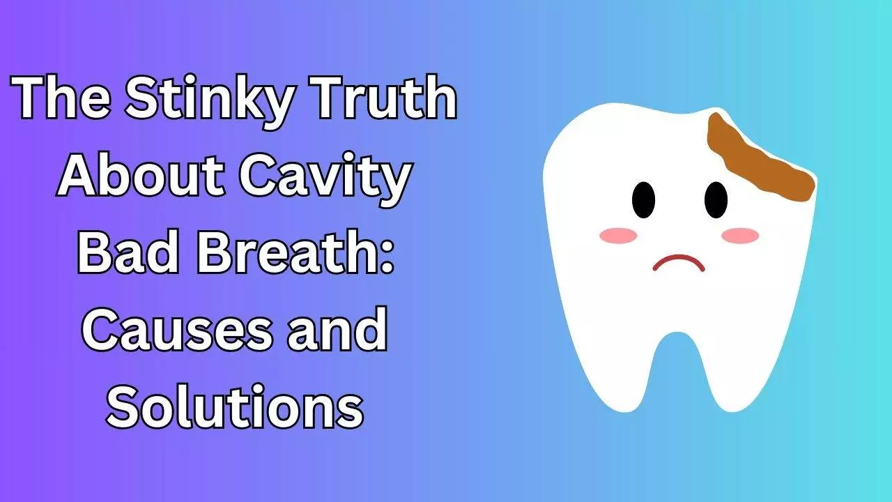 Cavity Bad Breath