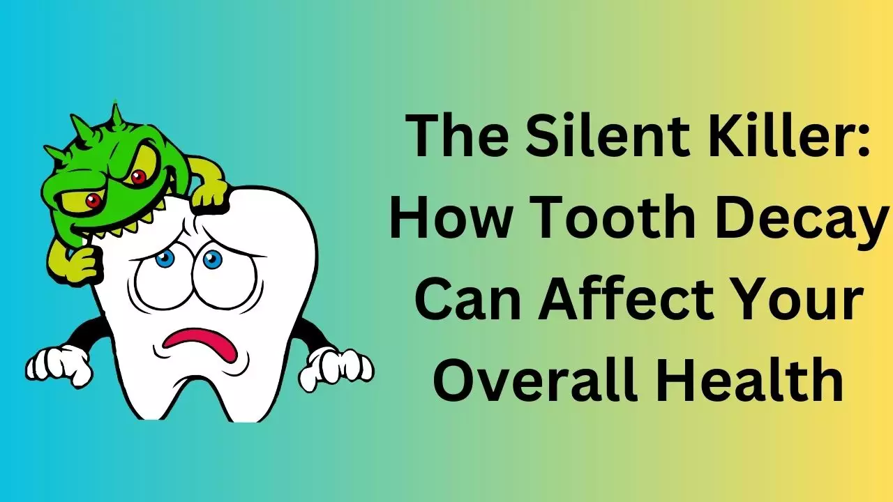 Tooth Decay and Overall Health