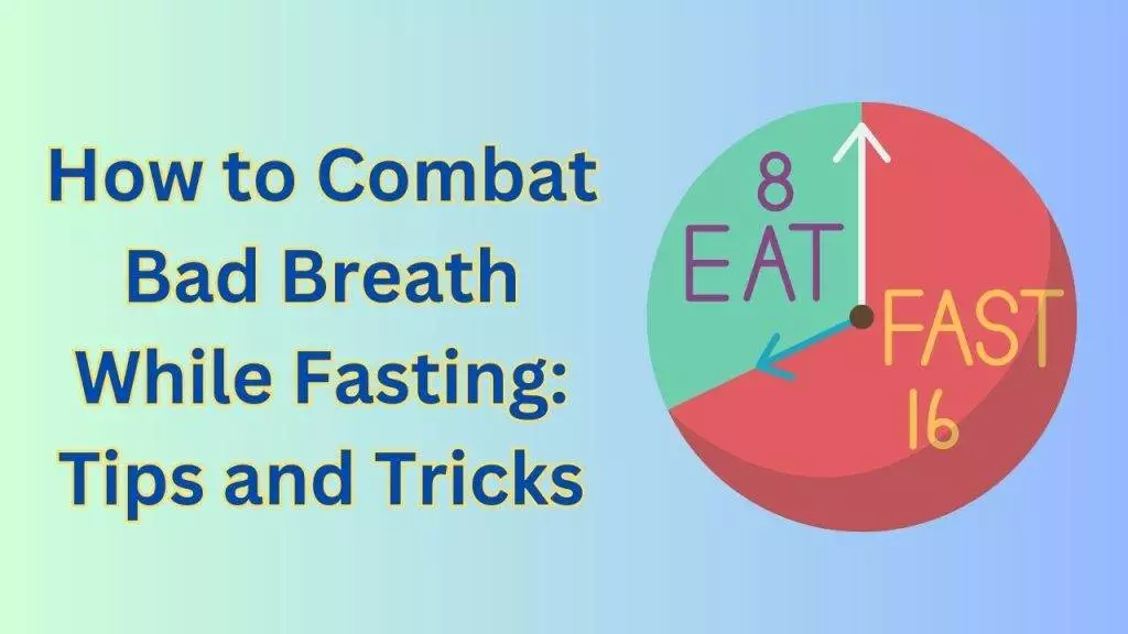 Bad Breath While Fasting