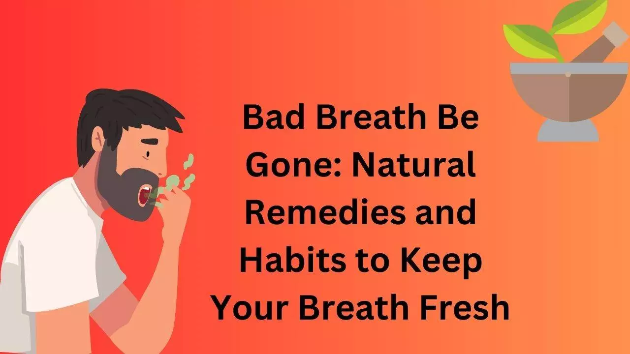 Bad Breath Natural Remedies