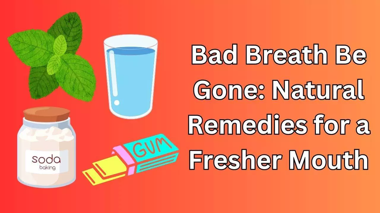 Natural Remedies for a Fresher Mouth