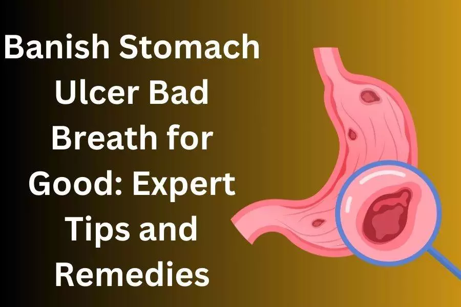 Stomach ulcer bad breath